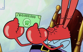 MR. KRABS' MONEY-MAKING MANTRAS: GET RICH OR FRY TRYING